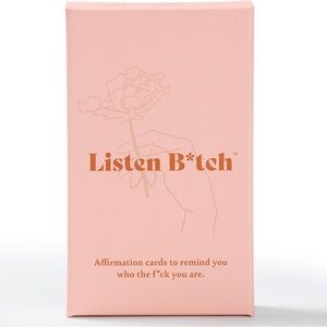 Listen B**** Affirmation Cards